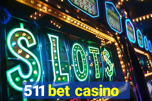 511 bet casino